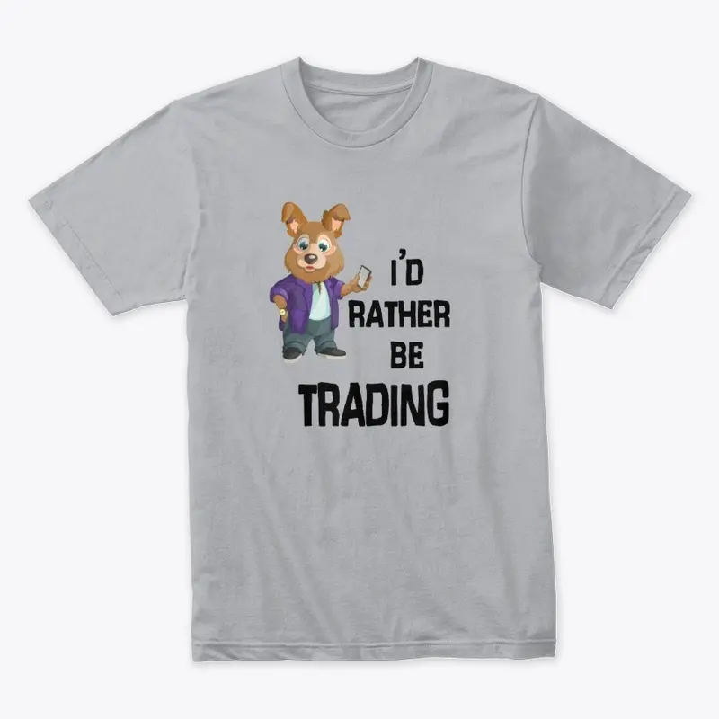 I'd Rather be Trading, Funny Cartoon Dog